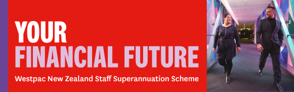 Helping you achieve more. | Westpac New Zealand Staff Superannuation Scheme | TBC