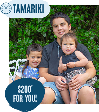 TAMARIKI $200* FOR YOU!