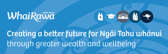 Whai Rawa | Creating a better future for Ngāi Tahu whānui through greater wealth and wellbeing